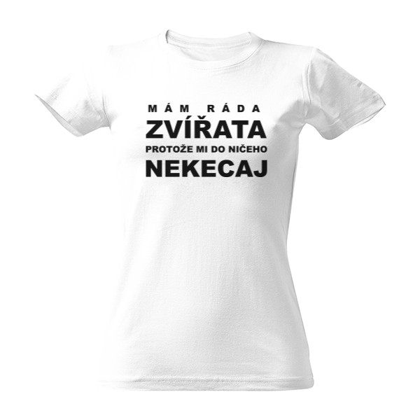 I like ANIMALS  because they DO NOT INTRUDE T-shirt