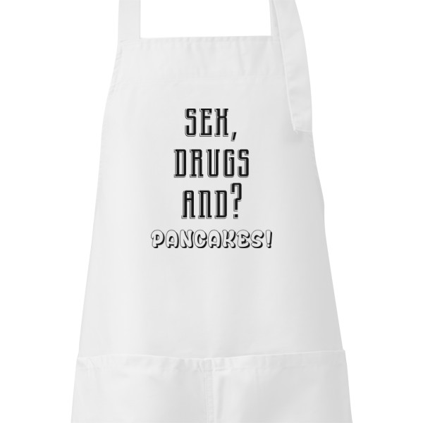 Zástěra s potiskem Sex, Drugs and? PANCAKES!